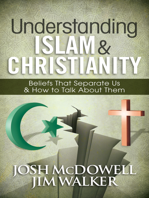 Title details for Understanding Islam and Christianity by Josh McDowell - Wait list